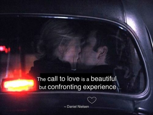 The call to love is a wonderful but confronting experience.